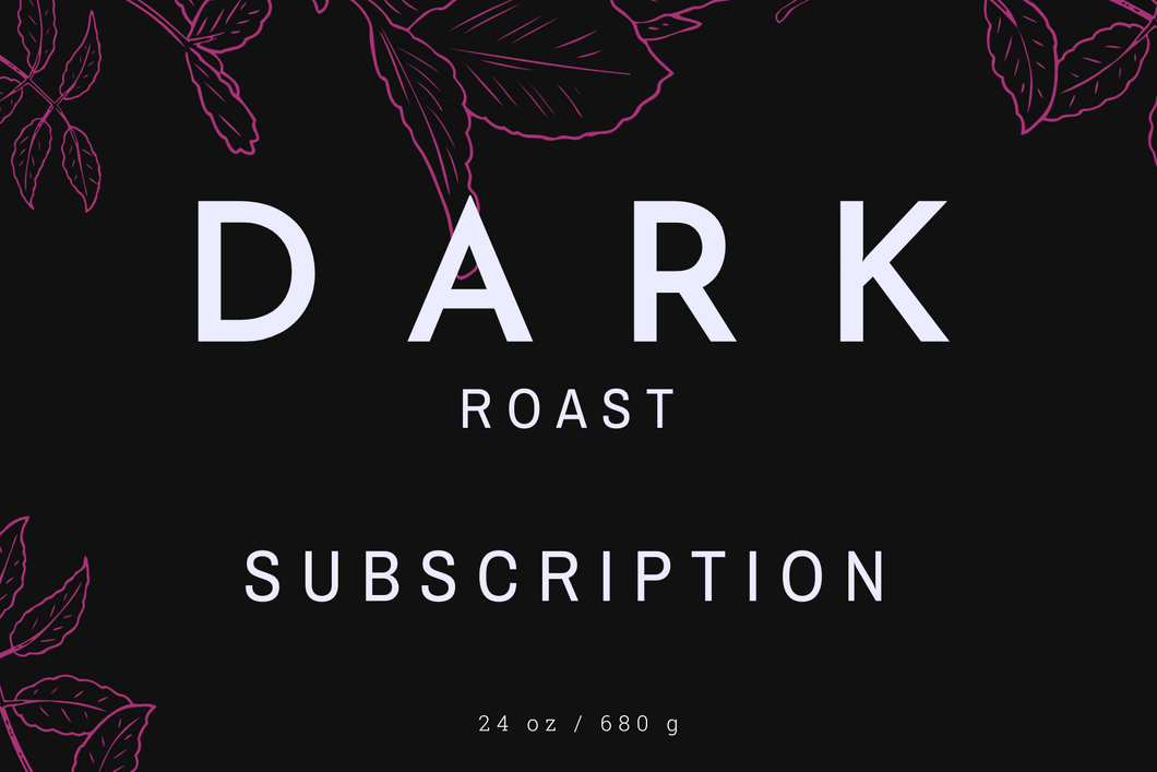 Dark Roast Coffee Subscription